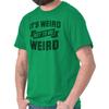 Weird Not To Be Weird Nerdy Geeky Quirky Womens or Mens Crewneck T Shirt Te