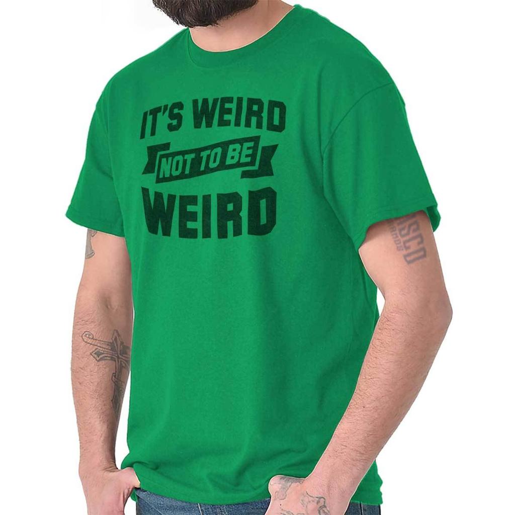 Weird Not To Be Weird Nerdy Geeky Quirky Womens or Mens Crewneck T Shirt Te