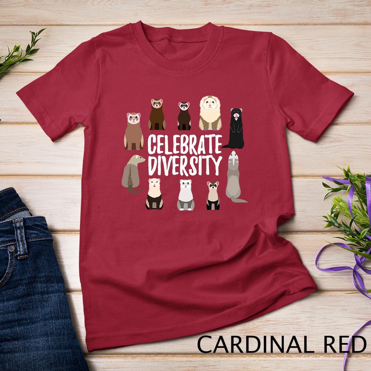 Pet Gifts for Ferret Lovers Celebrate Diversity Funny Ferret Unisex T-Shirt Mens Womens Tees Top 4XL