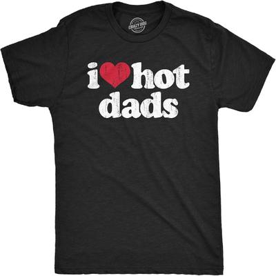 Crazy Dog Tshirts Mens I Heart Hot Dads T Shirt Funny Sarcastic Flirting with Fathers Text Tee for Guys