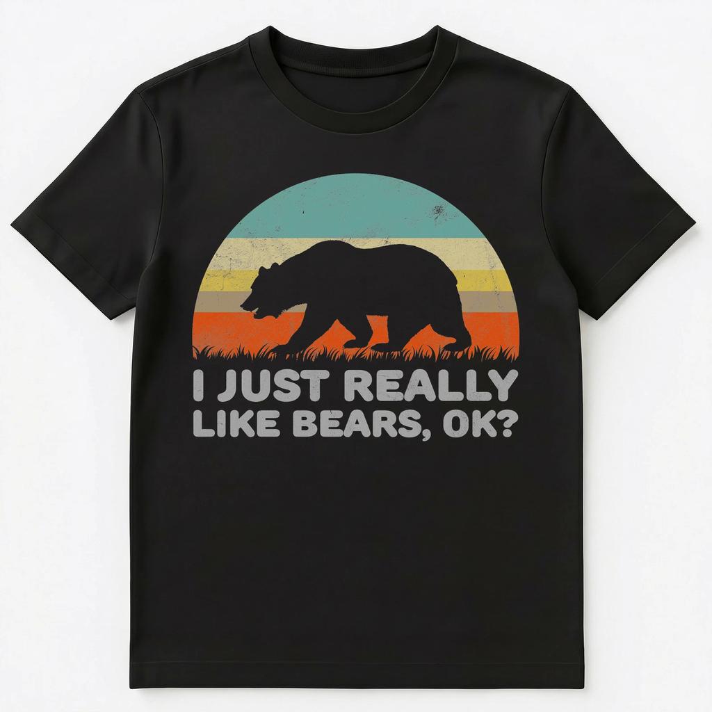 Funny I Just Really Like Bears Ok Unisex T-Shirt