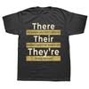 Unisex Funny There Their They're T Shirt English Grammar Teacher Graphic Cotton Streetwear Short Sleeve Birthday Gifts Summer T-shirt