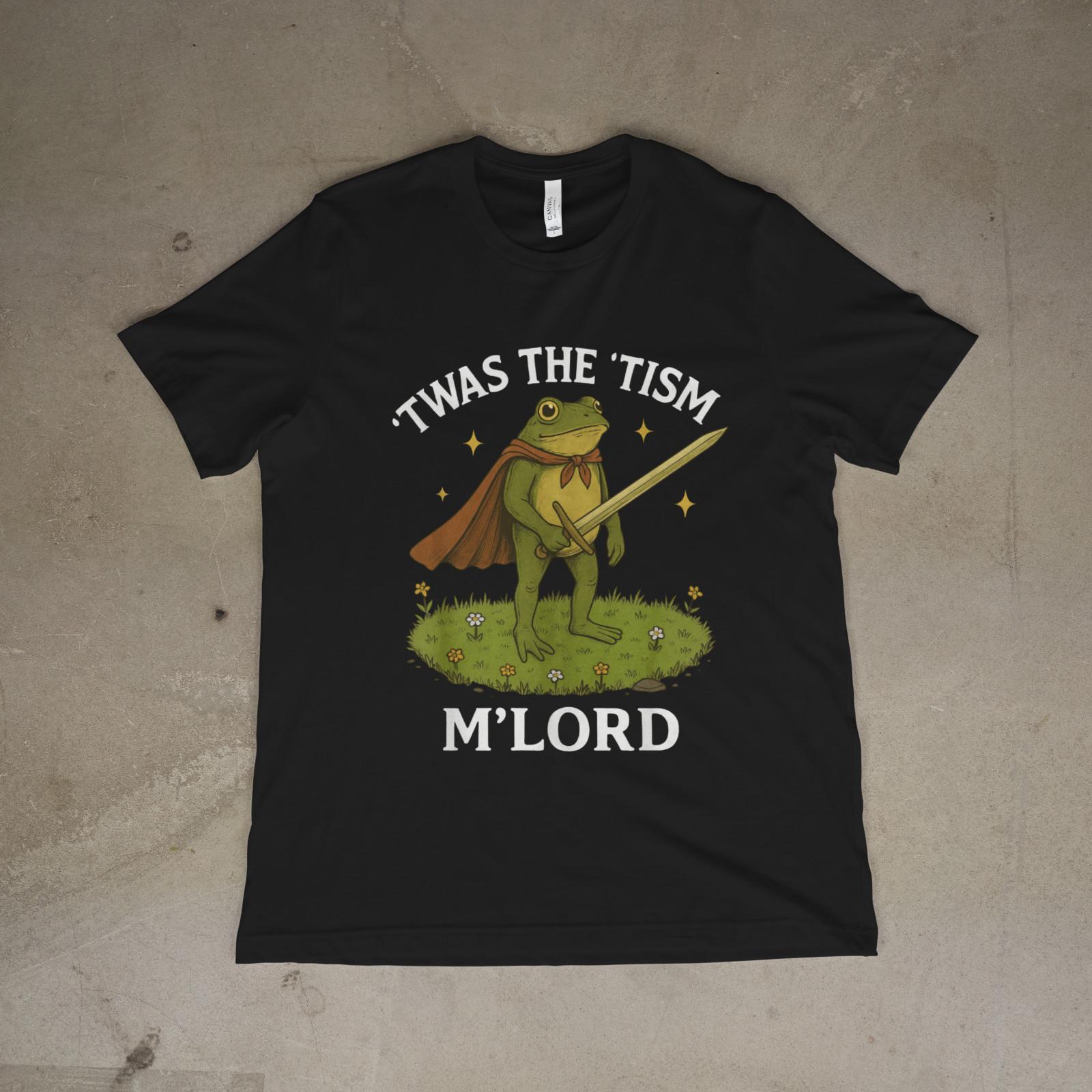 ’Twas the Tism M’Lord Shirt Funny Frog Knight Autism Meme T-Shirt S