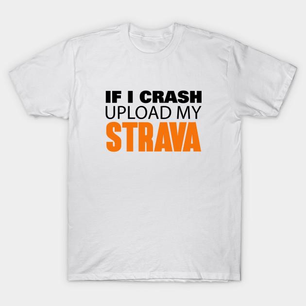 Men Black Print T-shirt If I Crash Upload My Strava No-Cut Transfer Paper Print Cotton Tshirt M
