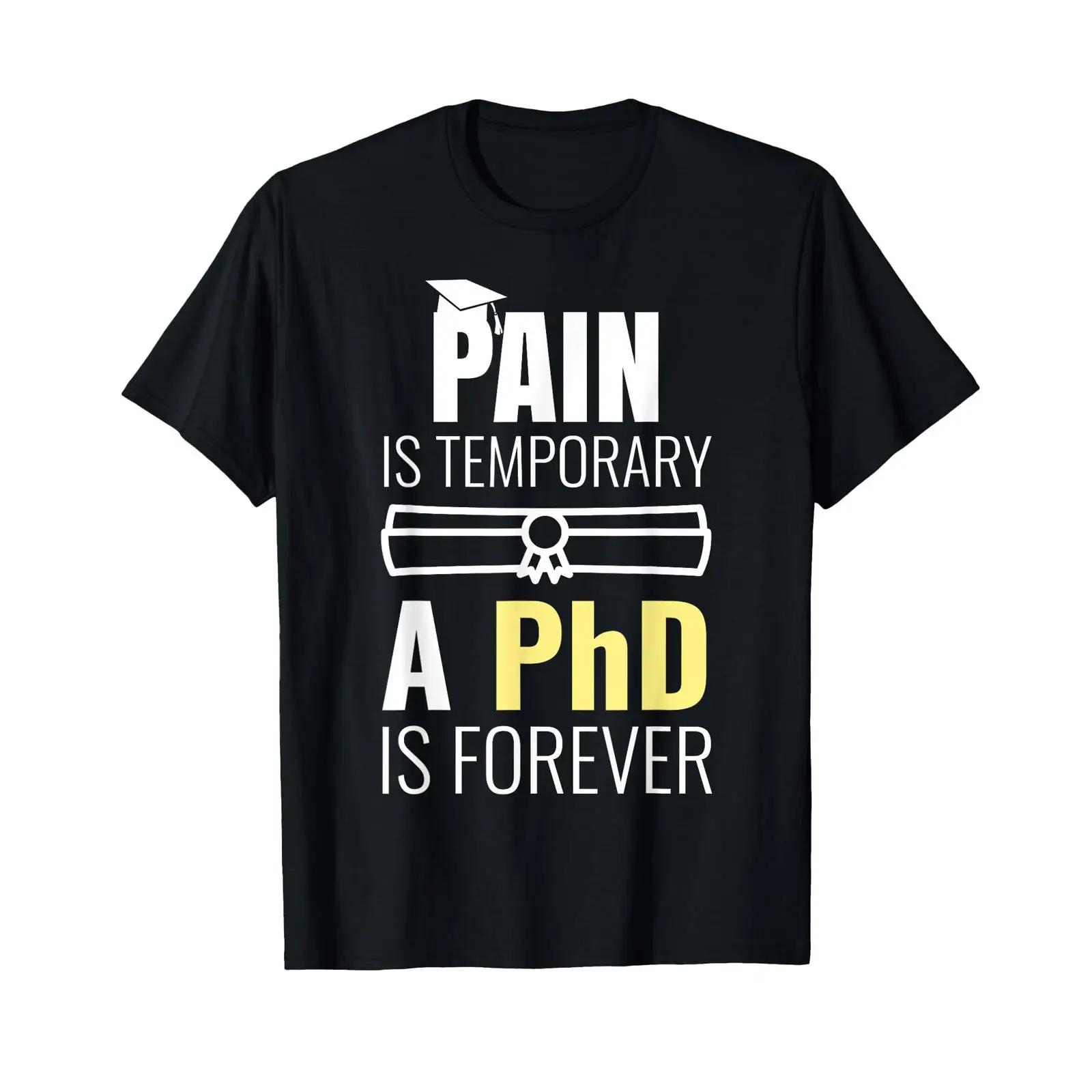 

Funny PhD Pain is Temporary T Shirt vintage Washed Soft Stretched Comfortable Casual Stylish Versatile Slightly homme fashion 5XL різнокольоровий