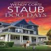 Dog Days by Wendy Corsi Staub Hardback Book 9781448312481