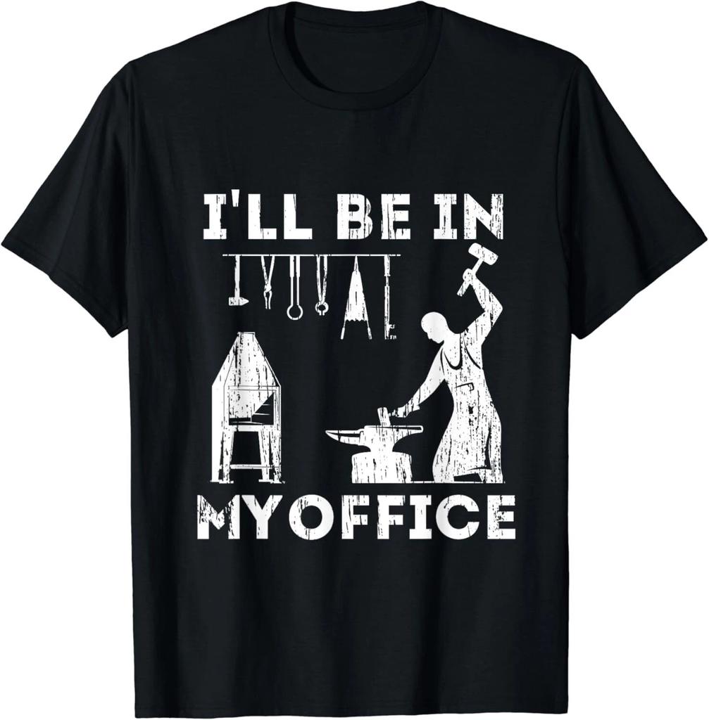 Ill Be In My Office Forging Blacksmith Forge Tools Gift Unisex T-Shirt