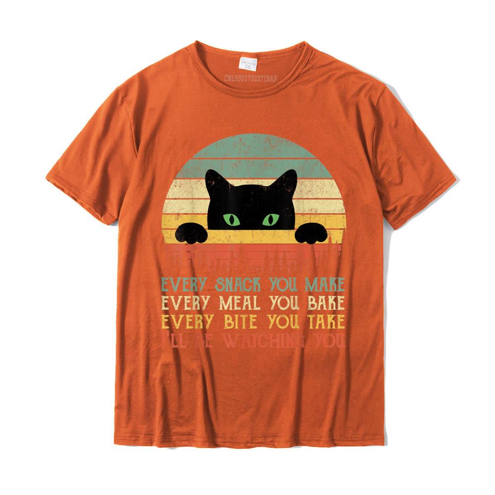 

Every Snack You Make Cat Funny Cat Mom Cat Mama Cat Dad T-Shirt Cotton T Shirts For Men Custom T Shirt Rife Printed 4XL