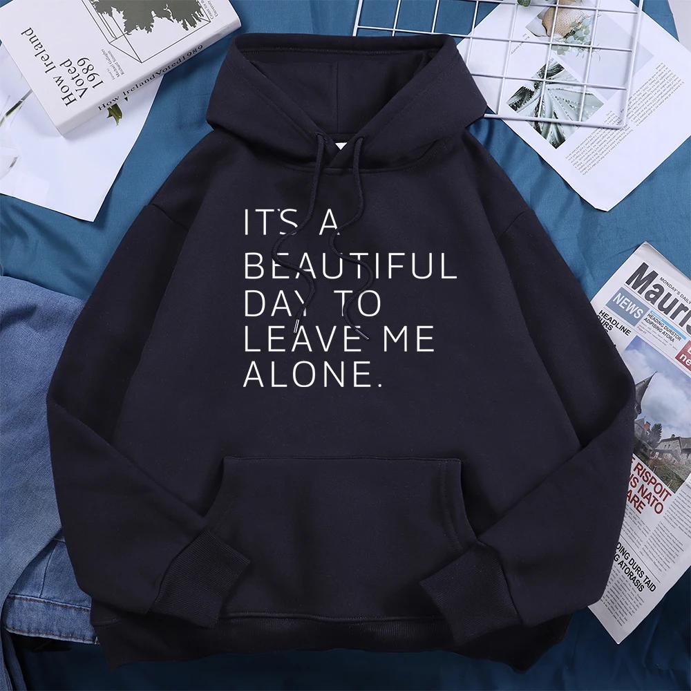 It'S A Beautiful Day To Leave Me Alone Tracksuit Women O-Neck Loose Casual Hooded Breathable Warm Hoodies Street Harajuku Hoodie