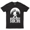 Sasquatch hat mich gesehen, aber niemand glaubt ihm Lustiges Camping Wandern Unisex T-Shirt
