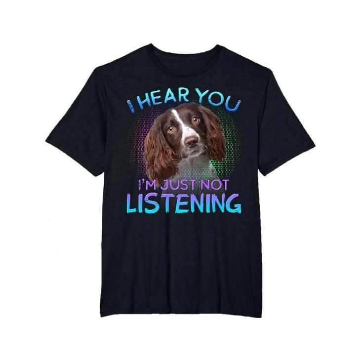 English Springer Spaniel I Hear You Not Listening T-Shirt S чёрный