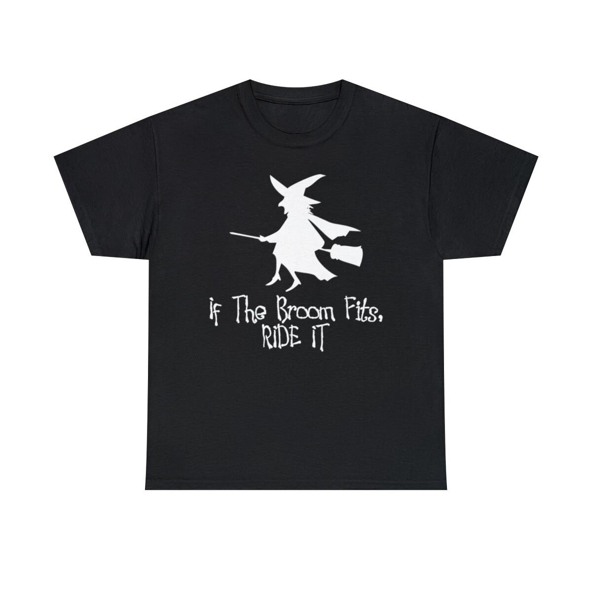 

If The Broom Fits Ride It Graphic T-Shirt, Sizes S-5XL S