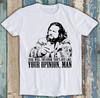 Film Velký Lebowski Citát z filmu The Dude No to je prostě jako vtipné tričko M1443