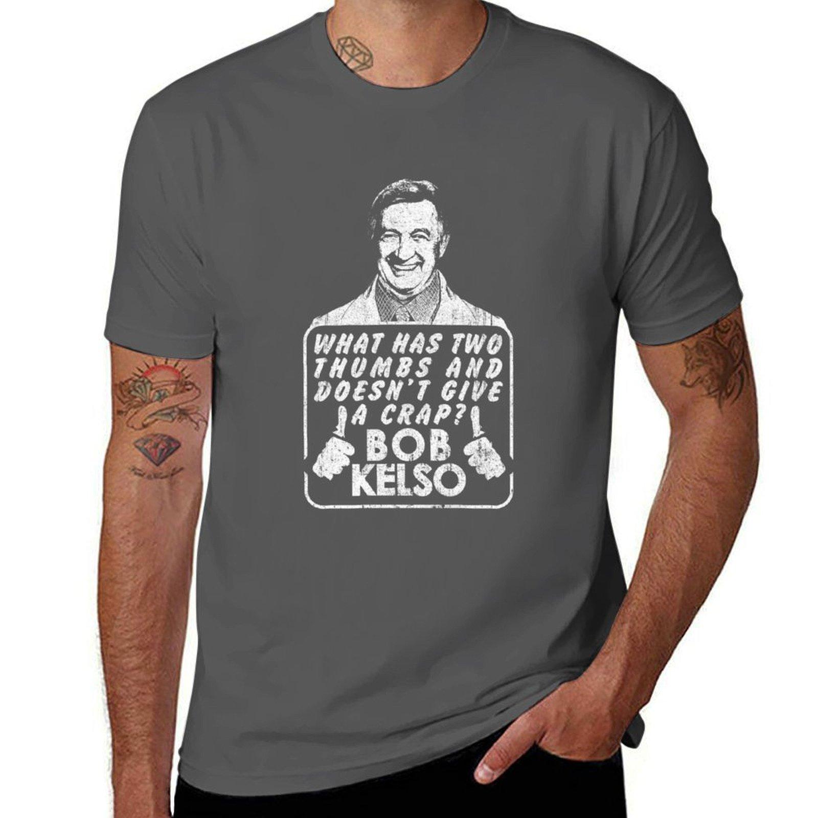 

Bob Kelso T-Shirt t shirt for man man t shirt summer funny t shirts man T-Shirt 4XL