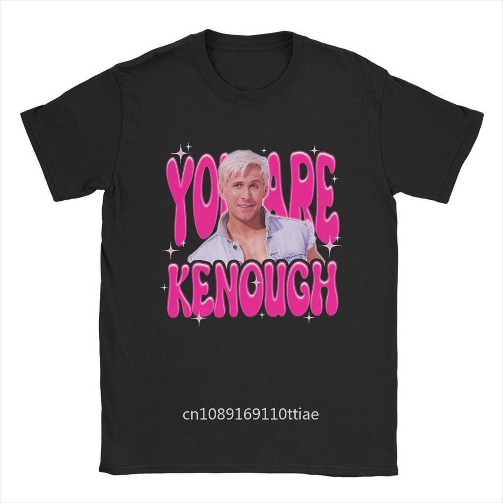 You Are Kenough Movie Ryan Gosling T Shirt Men 100% Cotton Casual T-Shirts O Neck Tee Shirt Short Sleeve Tops 4XL 6XL