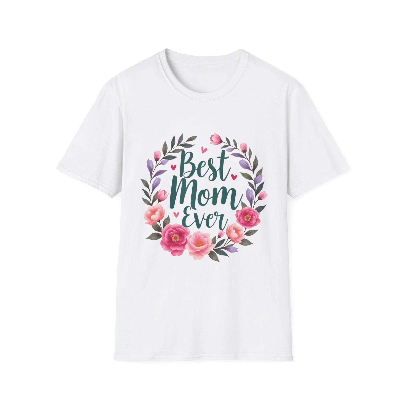 Best Mom Ever Floral T-Shirt, Mother s Day Gift, Cute Mom Shirt, Family L
