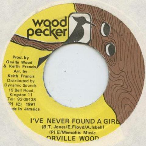 

7inch Record ORVILLE WOOD - I ve Never Found A Girl Wood Pecker 1991 Jamaica Reggae, Ska & Dub