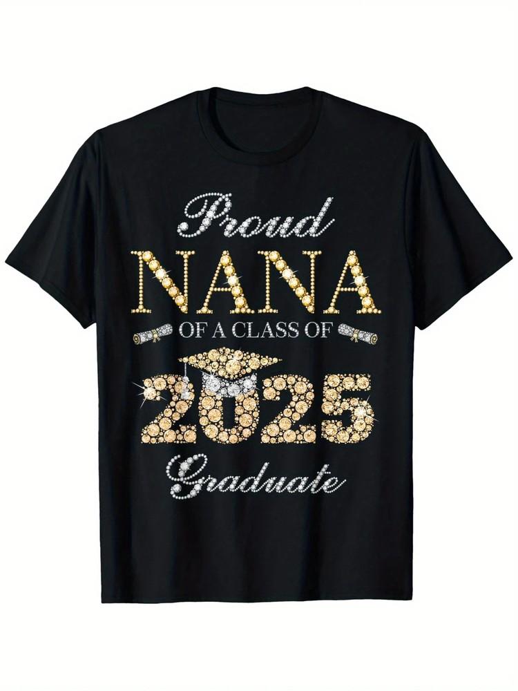 

100% Cotton Black Short Sleeve Proud Nana Of A Class Of 2025 Graduate T-Shirt | Unisex T-Shirt XXXL