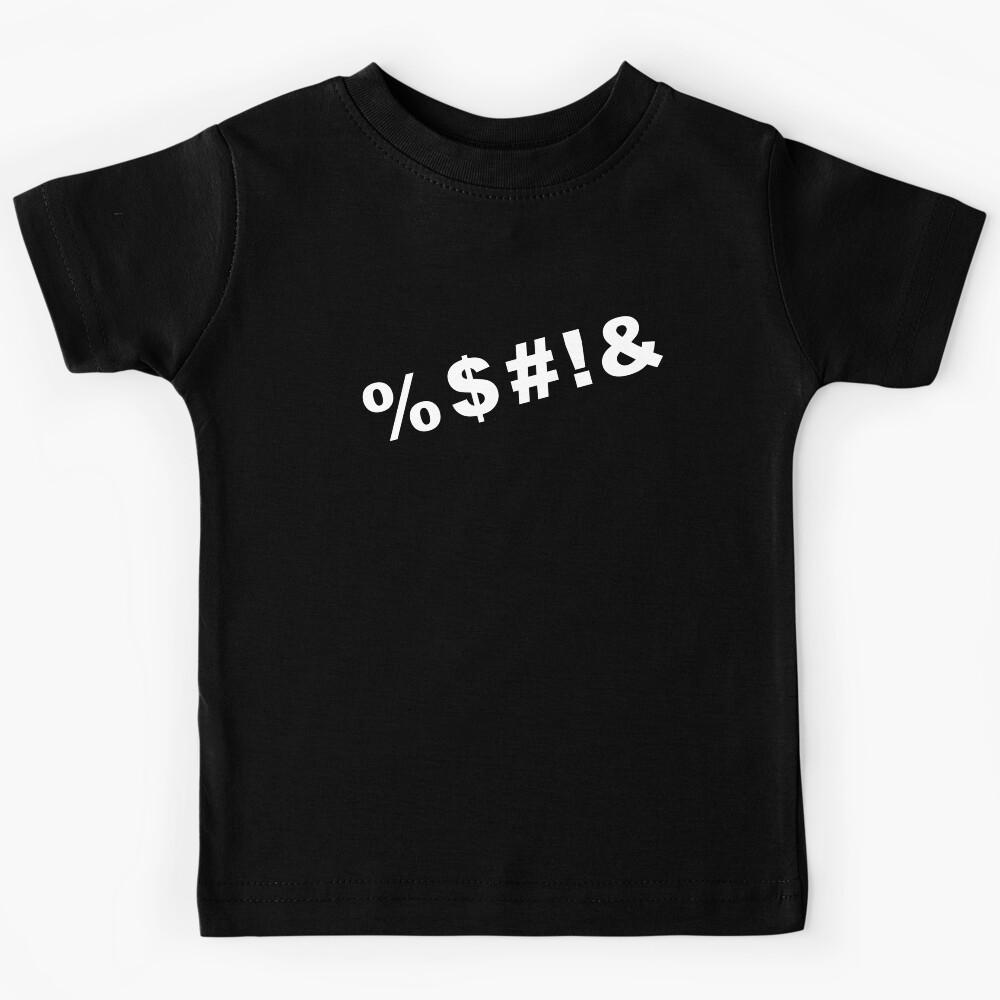 Symbol Swearing, %$#!&, Censored Cussing, Bleep, Grawlix Kids T-Shirt 130