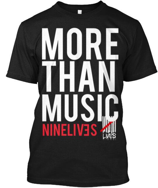 

Nine Lives More Than Music Ltd T-Shirt Made in the USA Size S to 5XL 2XL