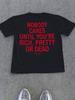 Unisexs Casual Graphic Tee Nobody Cares Until Youre Rich Pretty or Dead Print White Knit Short Sleeve TShirt Lightweigh