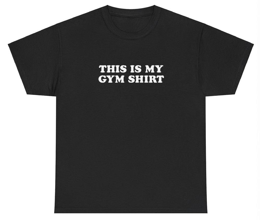 This Is My Gym T Shirt Funny Sarcastic Pump Cover Ironic Workout Meme Joke Tee S