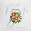 Nature Awakens T-Shirt | Blooming Fields & Live Life In Full Bloom Shirt