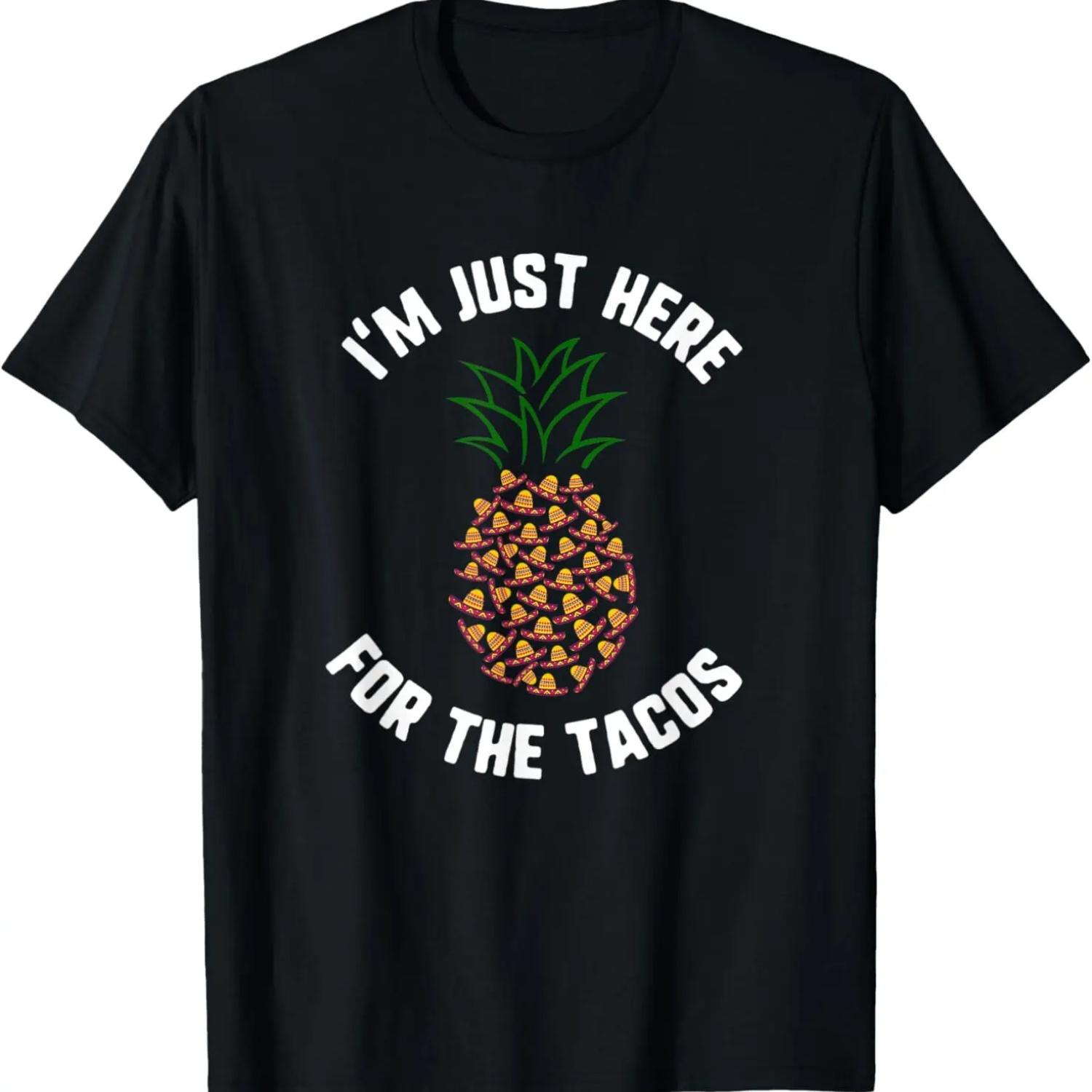 Cinco De Mayo I m Just Here For The Tacos Sombrero Pineapple T-Shirt S