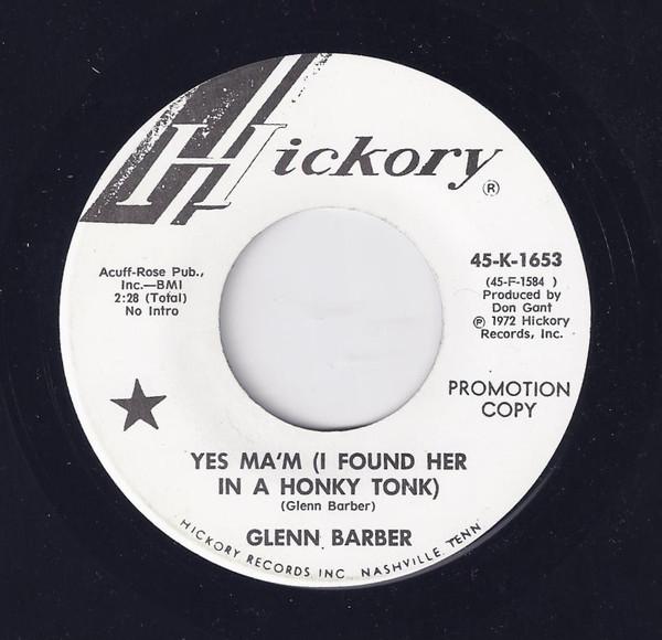

7inch Record GLENN BARBER - Yes Ma m (I Found Her In A Honky To 45K1653PROMO HICKORY 1972 US Country/Folk Used