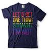 Let's Get One Thing Straight I'm Not Shirt Funny LGBT Shirt LGBTQ Rainbow Shirt Unisex T-Shirt
