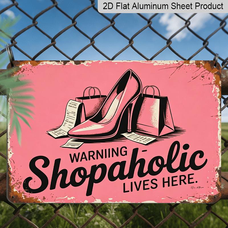 

2D Flat, 1pc Vintage Shopaholic Aluminum Sign, Pink High Heel Wall Decor for Bedroom Dressing Room Decoration Closet Wall Art Boutique Store Display 20*30cm