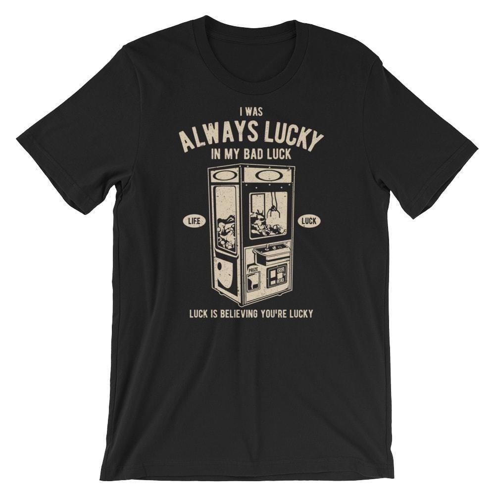 

Always Lucky T-Shirt. 100% Cotton Premium Tee NEW 4XL