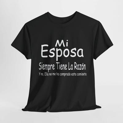 Spanisches Mi Esposa Siempre Tiene Razon Unisex T-Shirt, Lustig: Meine Frau hat immer Recht