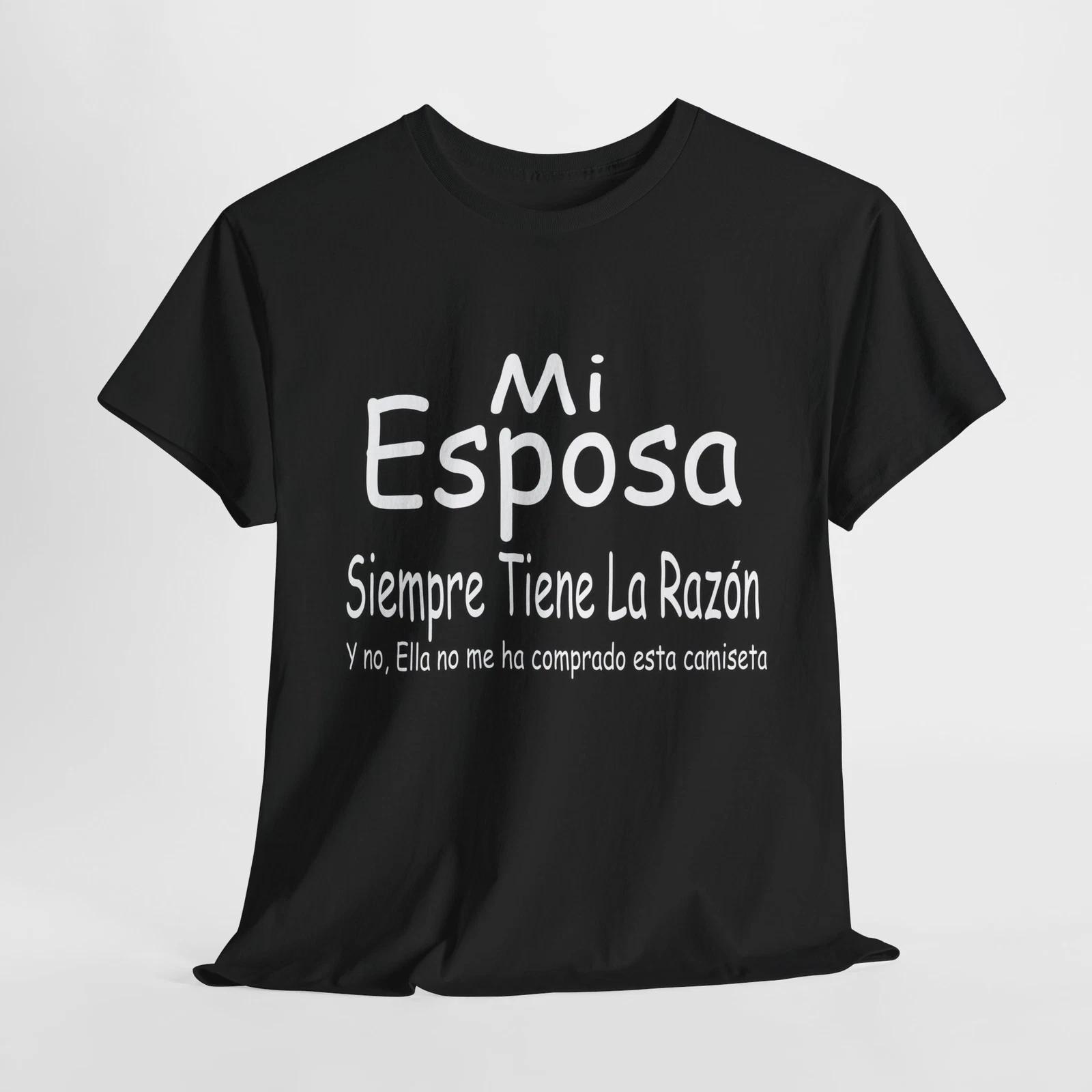 Spanish Mi Esposa Siempre Tiene Razon Unisex Tee, Funny Wife Is Always Right S