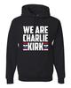 We Are Charlie Kirk RIP Charlie American Activist Unisex  Hoodie Sweatshirt