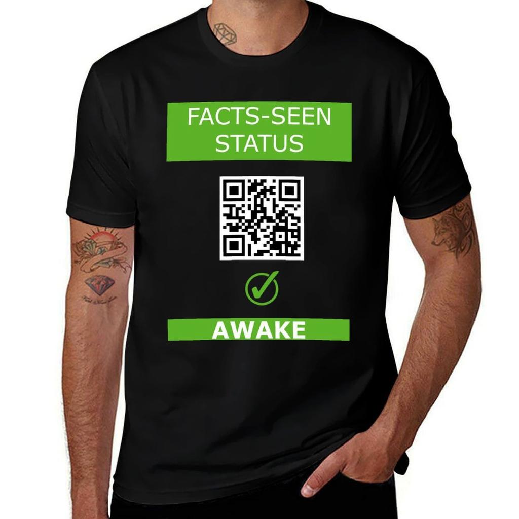 Facts-Seen Status Awake T-Shirt Anime T Shirts Oversize T Shirts for Man Cotton Funny Man T Shirt Designer T-Shirt