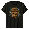 Dont Believe Everything You Think Womens T-Shirt Retro Floral Sarcastic Gift