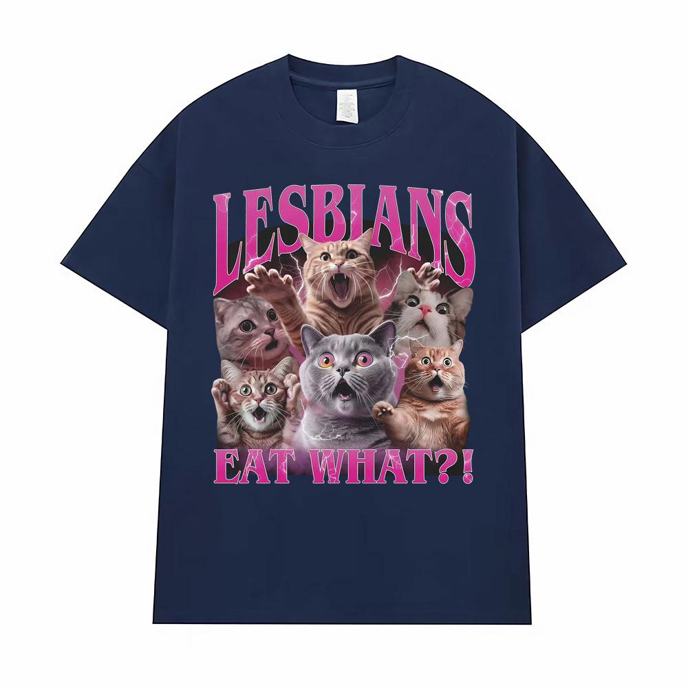 Lesbians Eat What?! Funny Offensive Silly Meme T Shirts Unisex Vintage Trend Oversized T-shirt Men Casual Comfort Cotton T Shirt