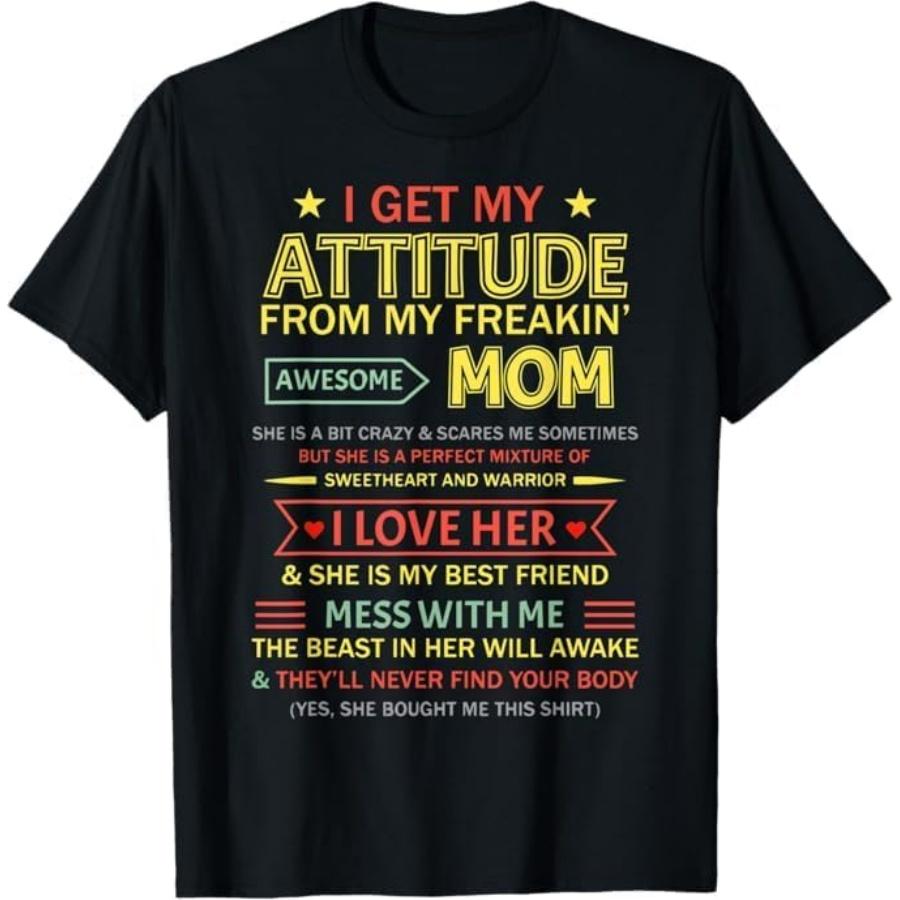 I Get My Attitude from My Freaking Awesome Mom Mother s Day T-Shirt Thuy Mens Womens Tank Top Sweatshirt Hoodie Longsleeve 367 Black S