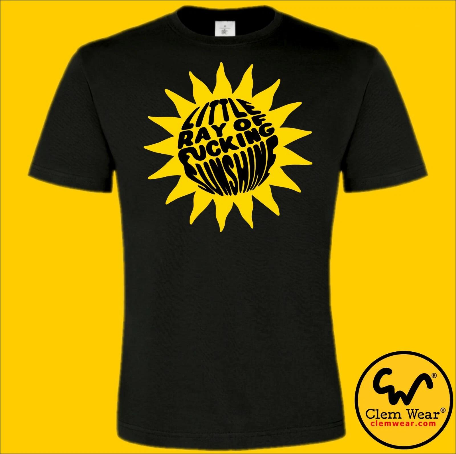 Funny tee LITTLE RAY OF F*CKING SUNSHINE T Shirt Top Funny Rude Sarcastic Joke 4XL