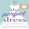 The Perfect Dress by Louisa Leaman Paperback Book 9780552176620