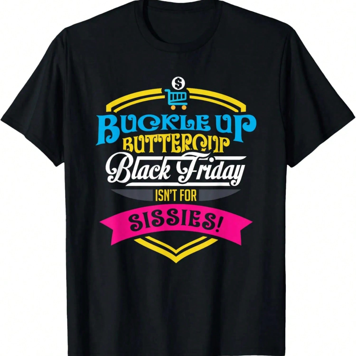 Buckle Up Buttercup Friday Isn t For Sissies Shirt T-Shirt,100% Cotton S разноцветный