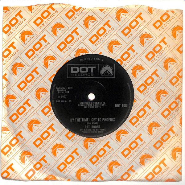 

7inch Record PAT BOONE - By The Time I Get To Phoenix DOT108 Dot Records 1967 UK Pop Used