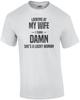 Looking At My Wife - I Think - Damn She's A Lucky Woman - Funny T-shirt