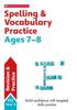 The Spelling and Vocabulary Practice Ages 7-8 Book