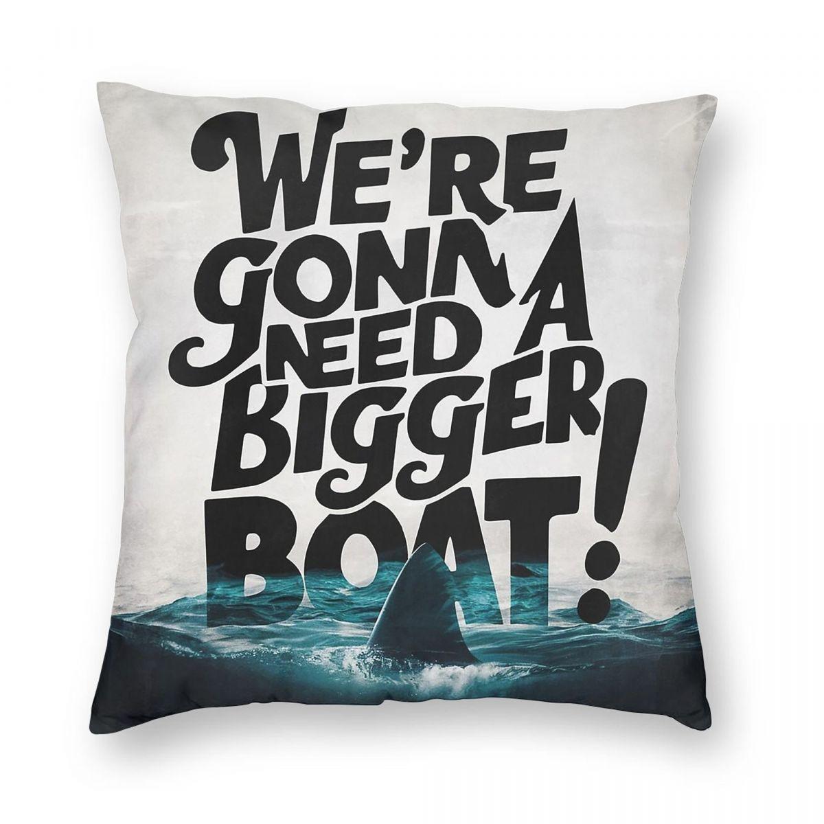 Jaws Youre Gonna Need A Bigger Boat Square Pillowcase Polyester Linen Velvet Printed Zip Decorative Sofa Seater Cushion Case 30x30cm