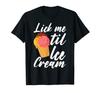 Ice Cream Scoop Ice Cream Lick Me Ice Cream Kids Summer Ice Cream T-shirt