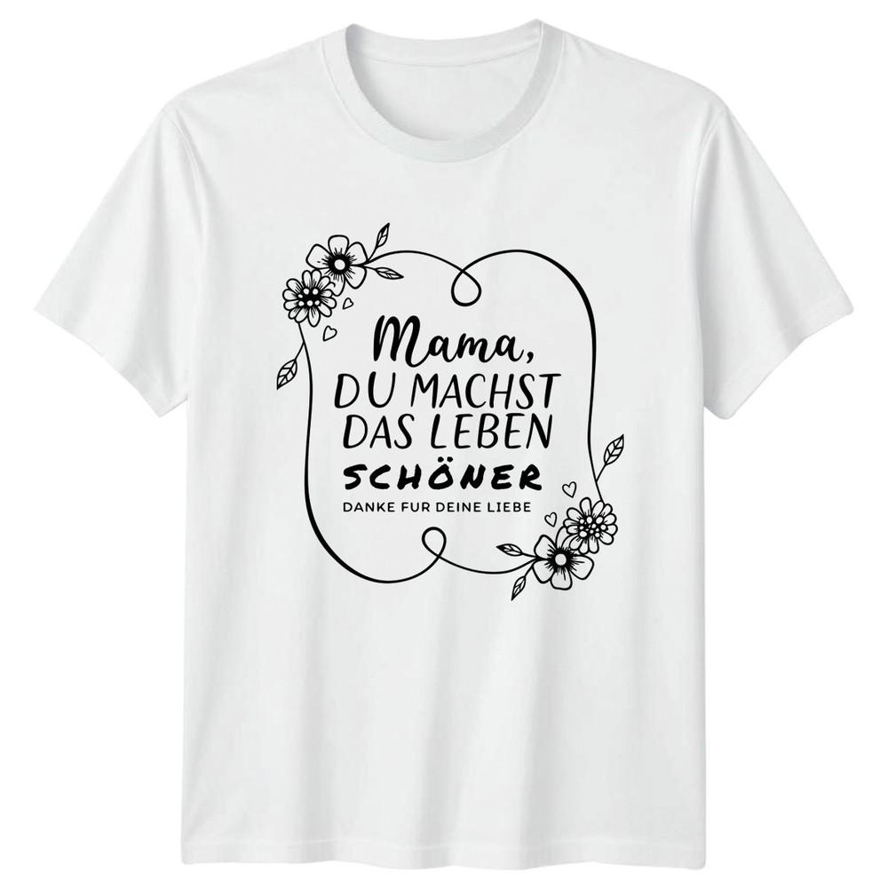 Mama Du Machst Das Leben Unisexs TShirt Mothers Day Family Mothers Day Gift S