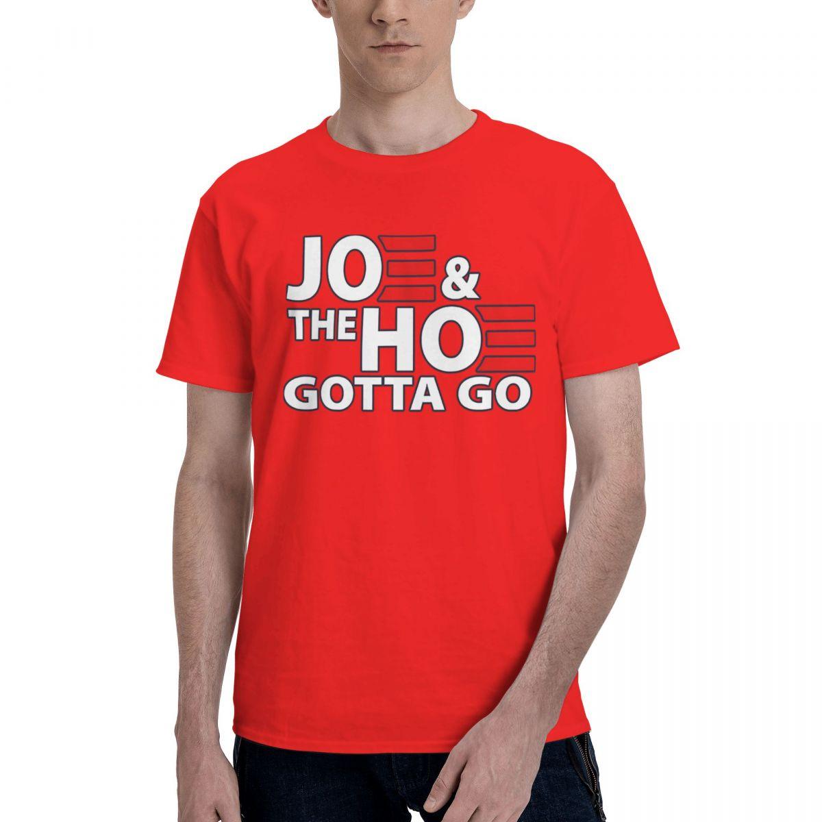 

Joe The H0 Gotta Go 100 Cotton Casual Breathable Confortable Shirt Funny Mens TShirt Funny Gifts S
