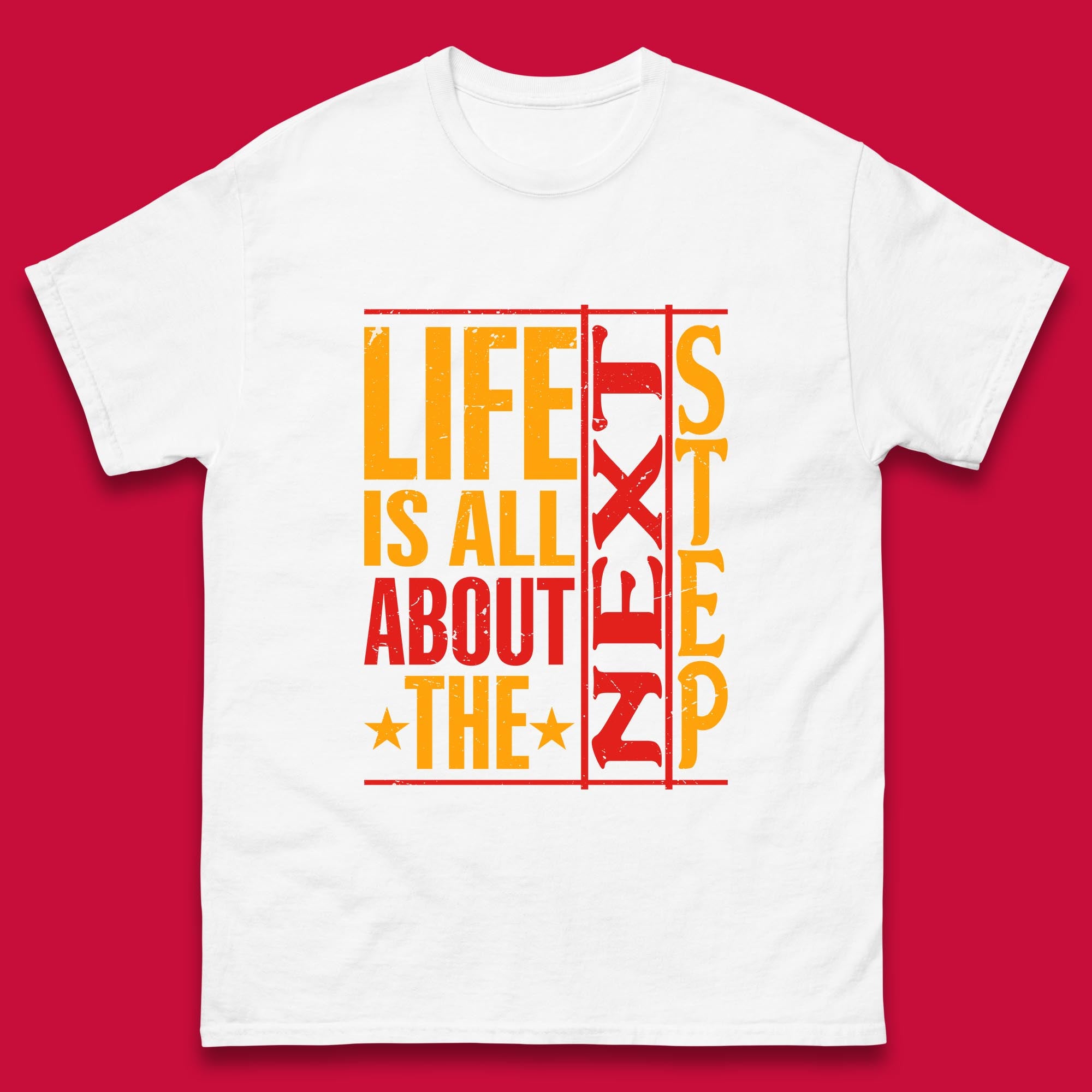 Life Is All About The Next Step Motivational Quote Gift Mens Tee Top 2XL